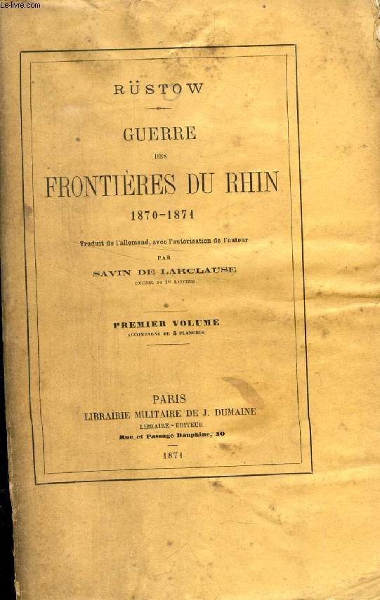 GUERRE DES FRONTIERES DU RHIN, 1870-1871, 2 TOMES