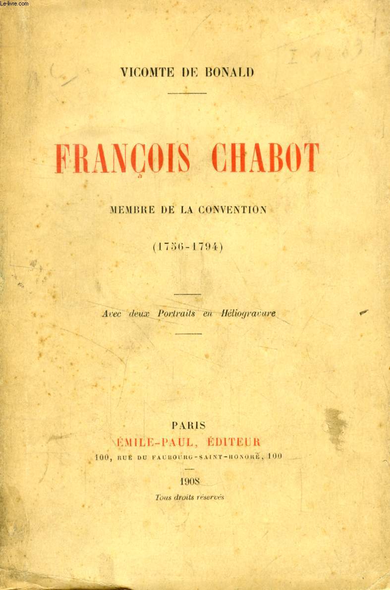 FRANCOIS CHABOT, MEMBRE DE LA CONVENTION (1756-1794)