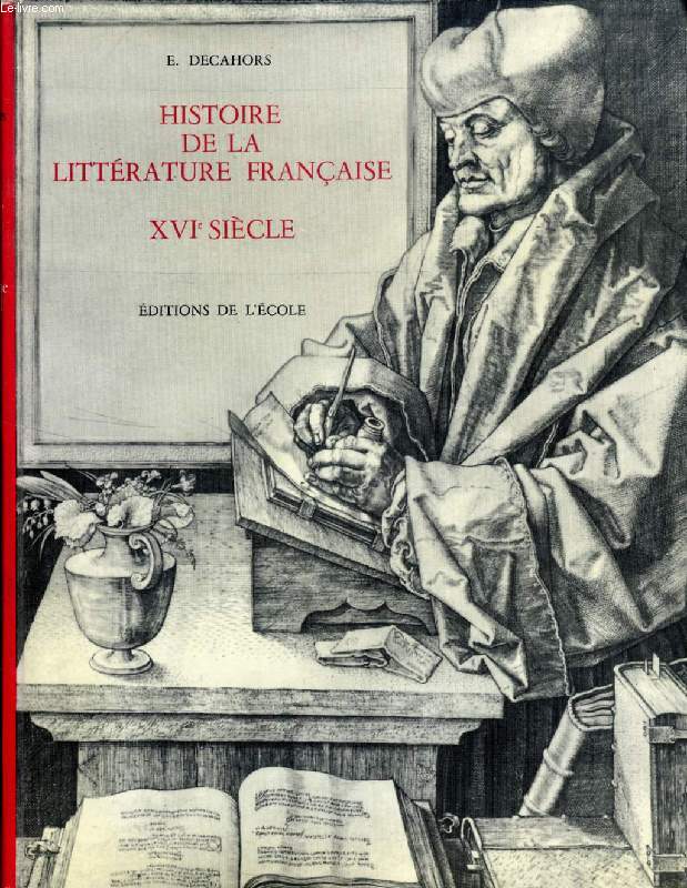 HISTOIRE DE LA LITTERATURE FRANCAISE, TOME II, LE XVIe SIECLE