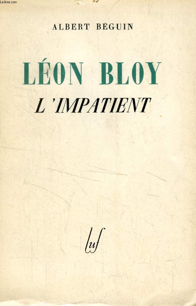 LEON BLOY, L'IMPATIENT