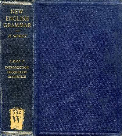 A NEW ENGLISH GRAMMAR, LOGICAL AND HISTORICAL, PART I, INTRODUCTION, PHONOLOGY AND ACCIDENCE