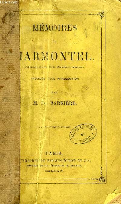 MEMOIRES DE MARMONTEL, Secrtaire perptuel de l'Acadmie franaise
