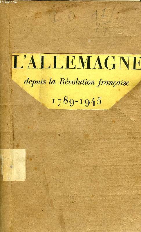 L'ALLEMAGNE DEPUIS LA REVOLUTION FRANCAISE, 1789-1945