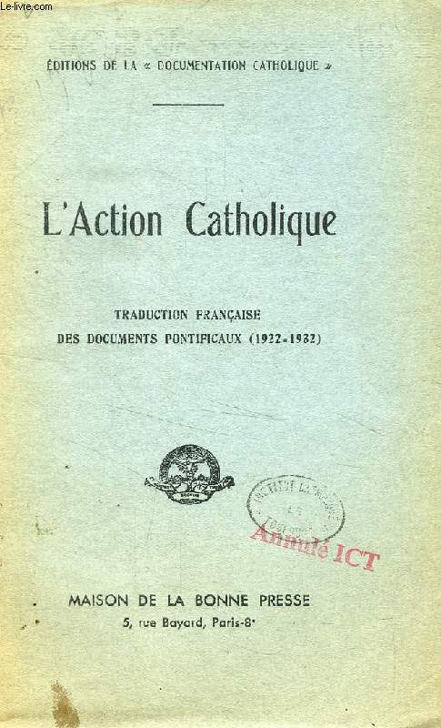 L'ACTION CATHOLIQUE, TRADUCTION FRANCAISE DES DOCUMENTS PONTIFICAUX (1922-1932)