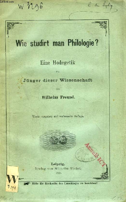 WIE STUDIRT MAN PHILOLOGIE ?, EINE HODEGETIK FR JNGER DIESER WISSENSCHAFT