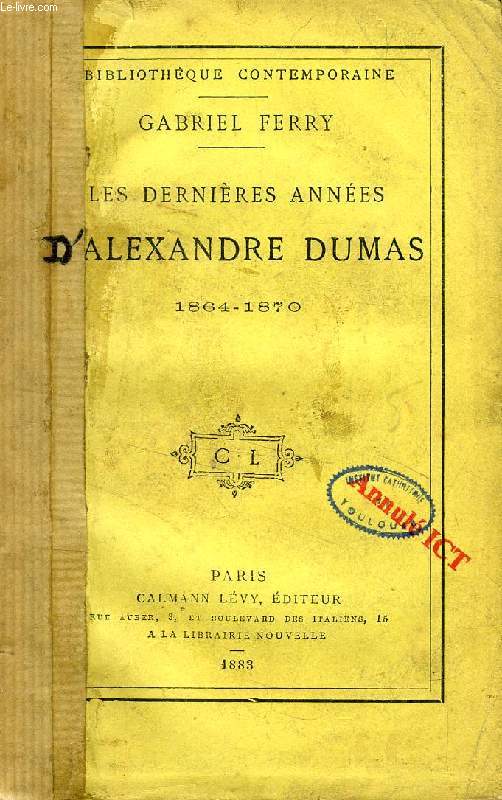 LES DERNIERES ANNEES D'ALEXANDRE DUMAS, 1864-1870