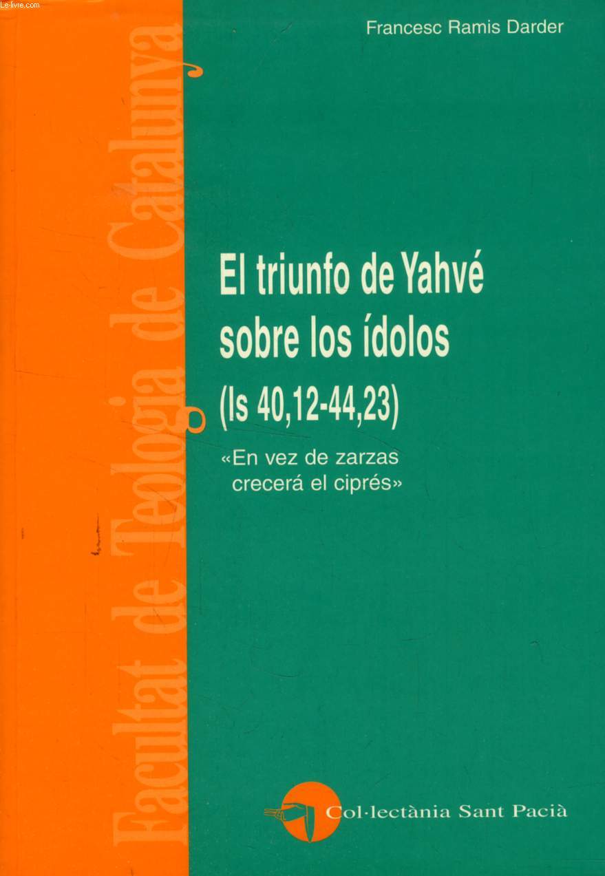 EL TRIUNFO DE YAHVE SOBRE LOS IDOLOS (Is 40, 12-44, 23)
