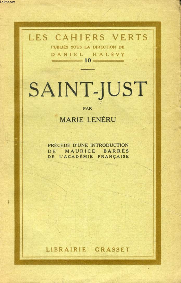 SAINT-JUST (Les Cahiers Verts, 10)