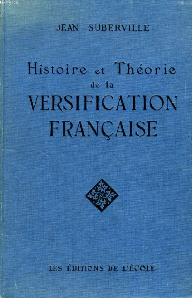 HISTOIRE ET THEORIE DE LA VERSIFICATION FRANCAISE
