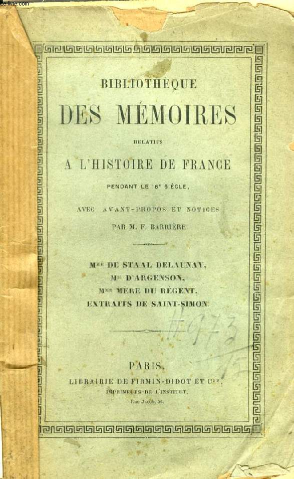 MEMOIRES Mme de STAAL DELAUNAY, DE M. LE MARQUIS D'ARGENSON ET DE MADAME MERE DU REGENT