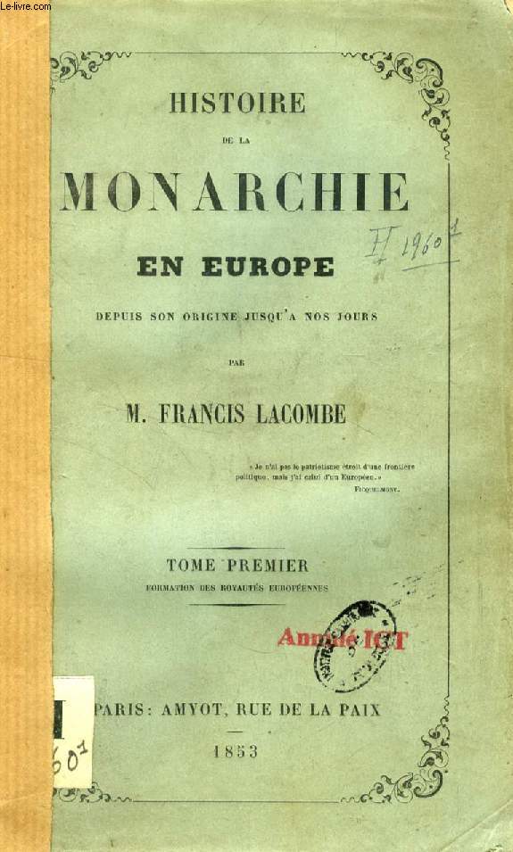 HISTOIRE DE LA MONARCHIE EN EUROPE DEPUIS SON ORIGINE JUSQU'A NOS JOURS, 4 TOMES
