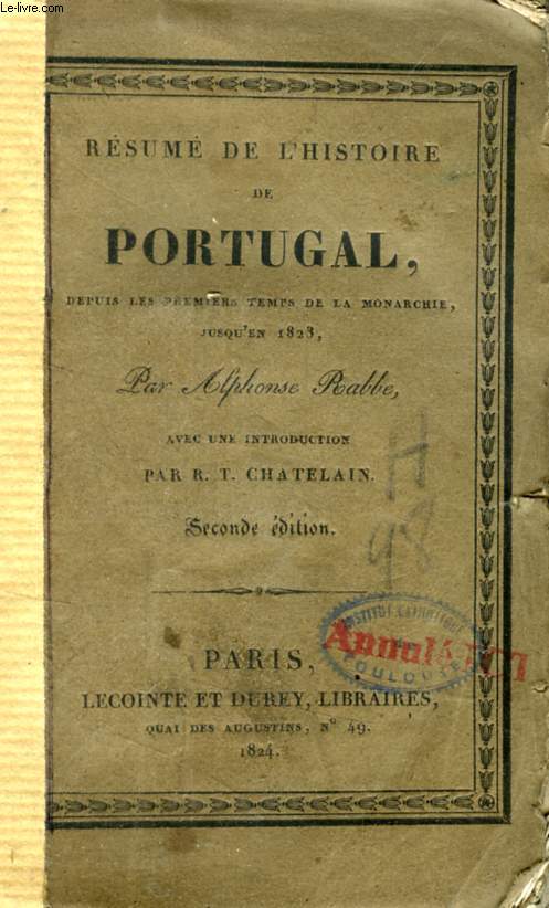 RESUME DE L'HISTOIRE DE PORTUGAL (Depuis les premiers temps de la monarchie jusqu'en 1823)