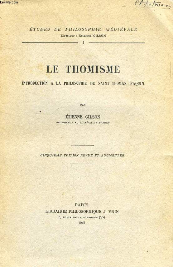 LE THOMISME, INTRODUCTION A LA PHILOSOPHIE DE SAINT THOMAS D'AQUIN
