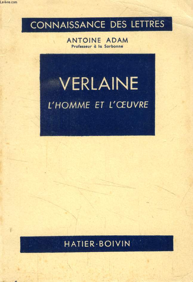 VERLAINE, L'HOMME ET L'OEUVRE