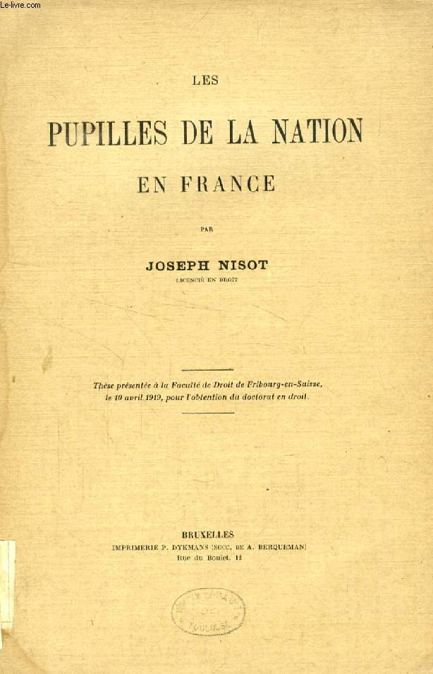LES PUPILLES DE LA NATION EN FRANCE D'APRES LA LOI DU 27 JUILLET 1917 (THESE)