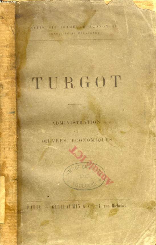 TURGOT, Administration et Oeuvres conomiques