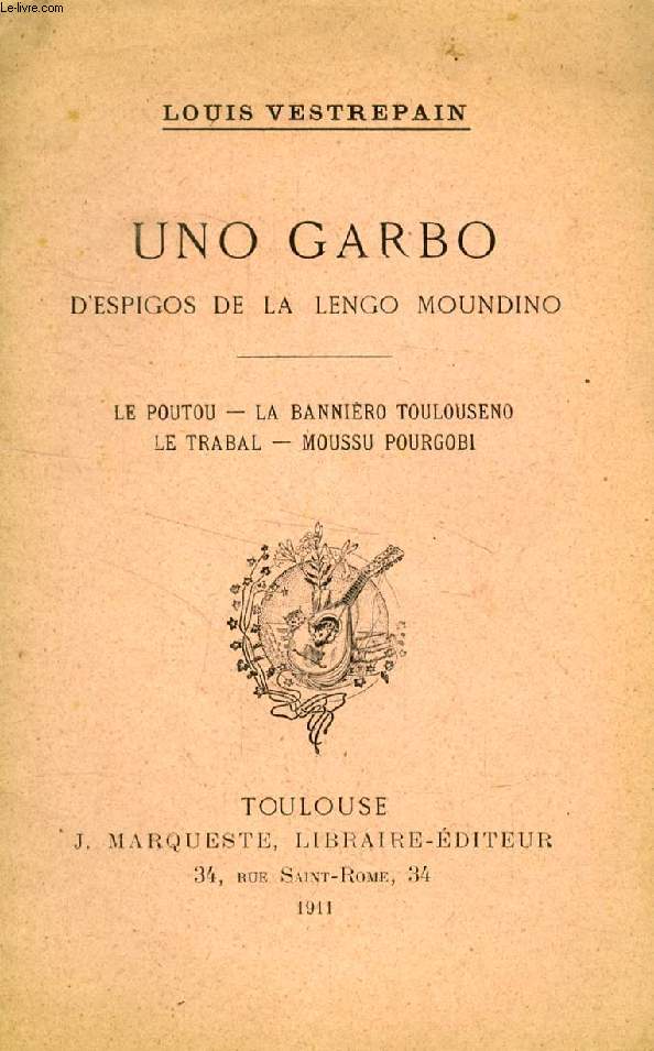 UNO GARBO D'ESPIGOS DE LA LENGO MOUNDINO (Le Poutou, La Banniro Toulouseno, Le Trabal, Moussu Pourgobi)