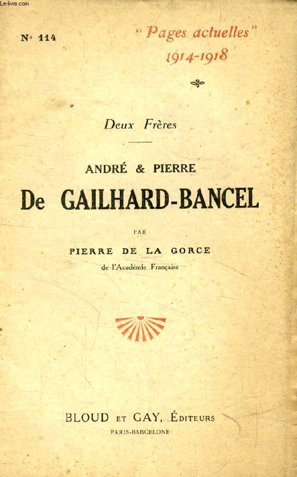 DEUX FRERES, ANDRE & PIERRE DE GAILHARD-BANCEL (PAGES ACTUELLES, 1914-1918, N 114)