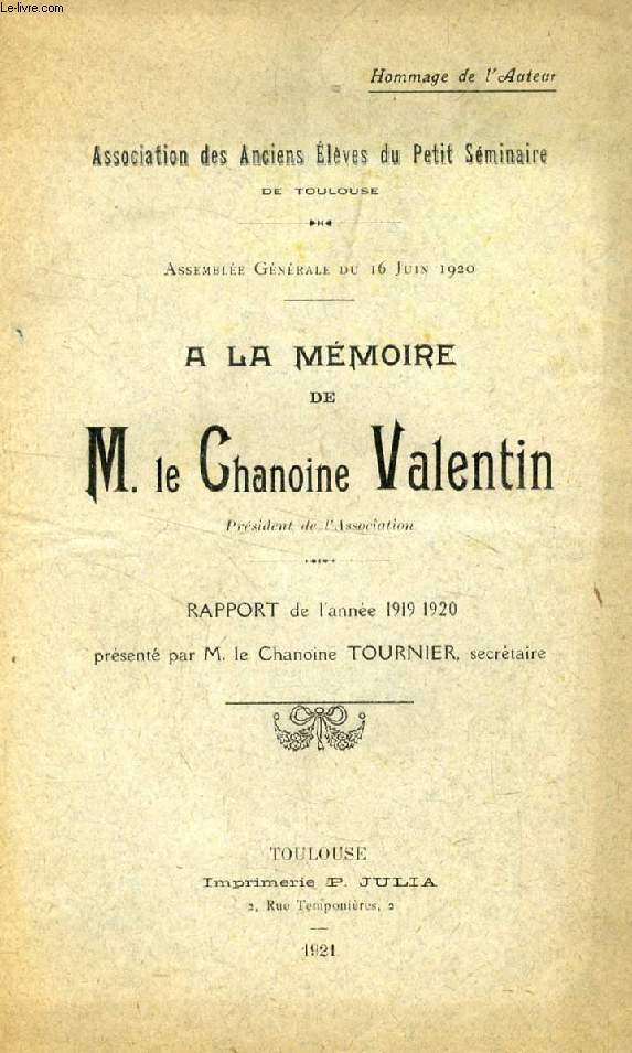 A LA MEMOIRE DE M. LE CHANOINE VALENTIN