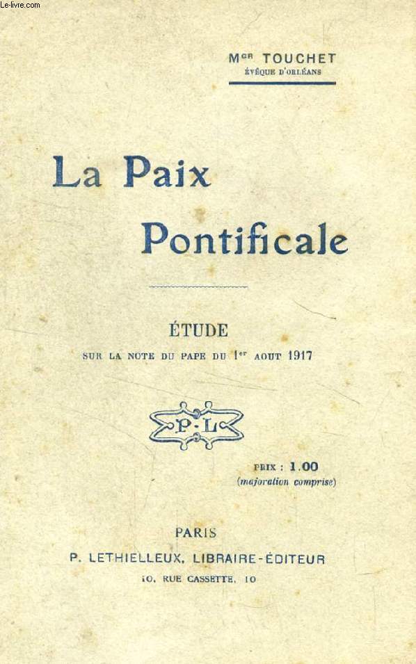 LA PAIX PONTIFICALE, ETUDE SUR LA NOTE DU PAPE DU 1er AOUT 1917