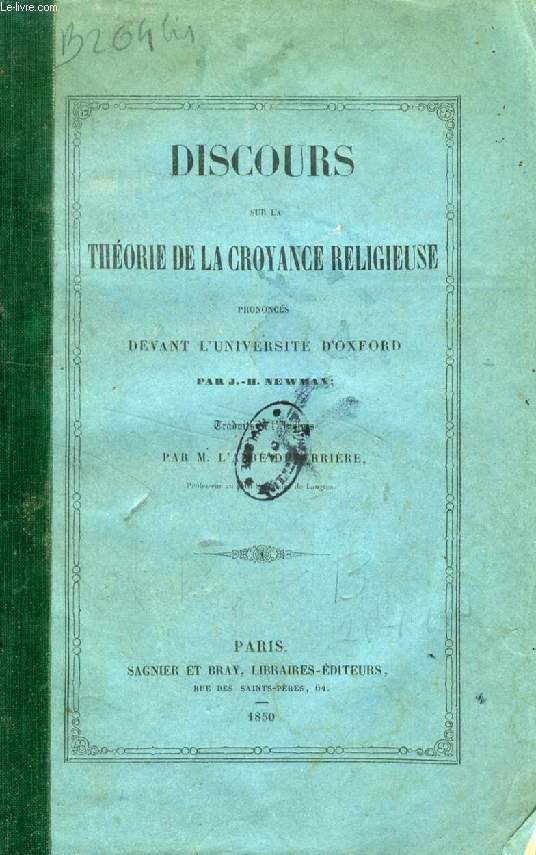 DISCOURS SUR LA THEORIE DE LA CROYANCE RELIGIEUSE, PRONONCES DEVANT L'UNIVERSITE D'OXFORD
