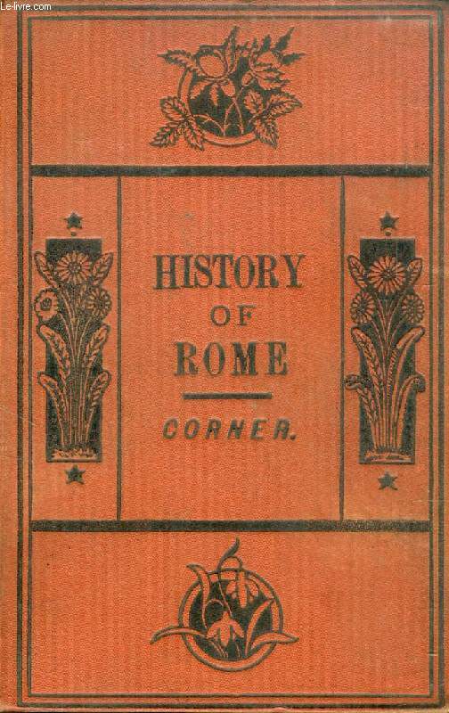 THE HISTORY OF ROME FROM THE EARLIEST PERIOD TO THE CLOSE OF THE EMPIRE