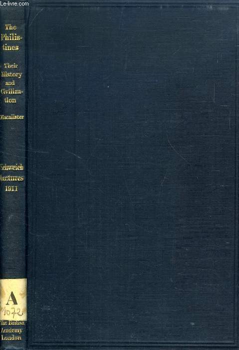 THE PHILISTINES, THEIR HISTORY AND CIVILISATION (THE SCHWEICH LECTURES, 1911)