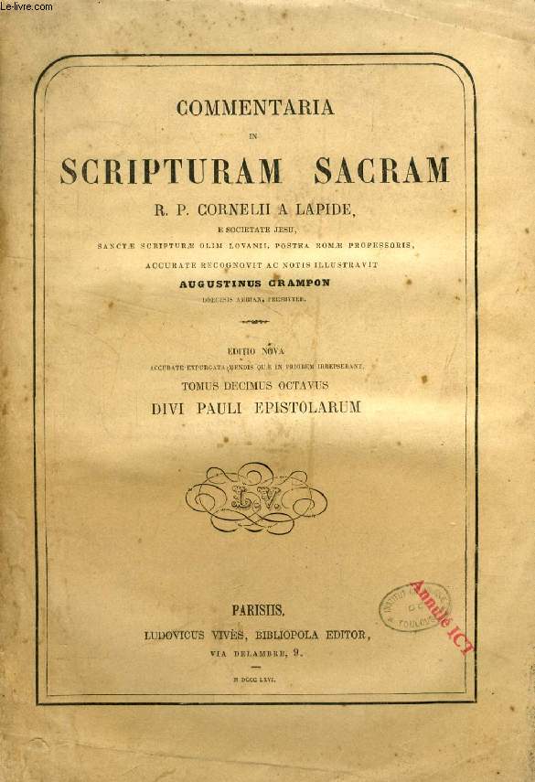 COMMENTARIA IN SCRIPTURAM SACRAM R. P. CORNELII A LAPIDE, TOMUS XVIII, DIVI PAULI EPISTOLARUM
