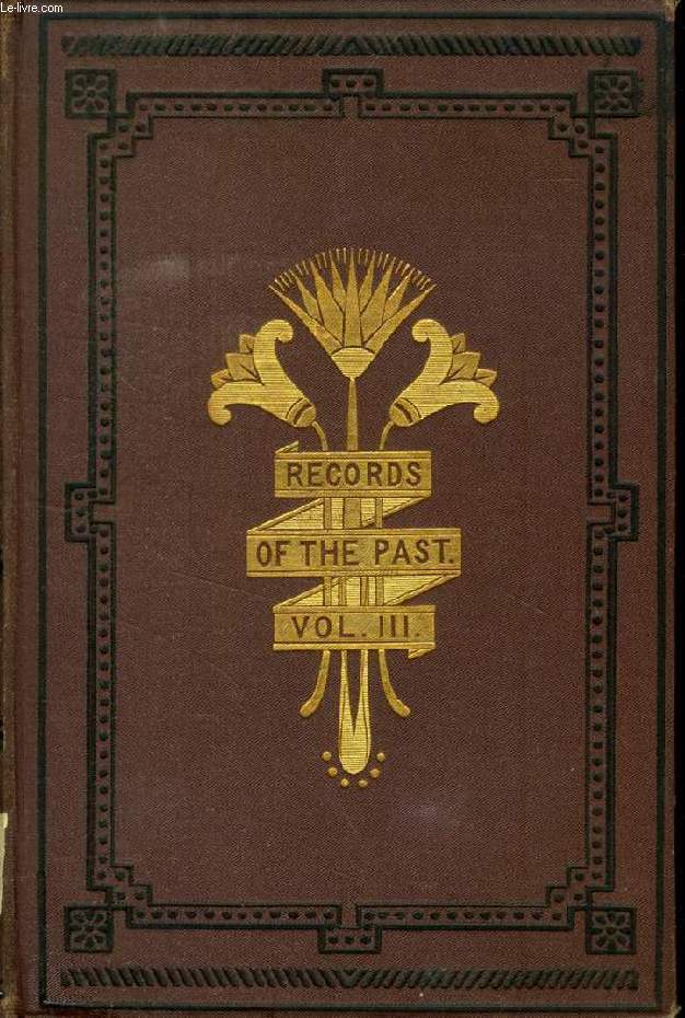 RECORDS OF THE PAST, BEING ENGLISH TRANSLATIONS OF THE ASSYRIAN AND EGYPTIAN MONUMENTS, VOL. III, ASSYRIAN TEXTS