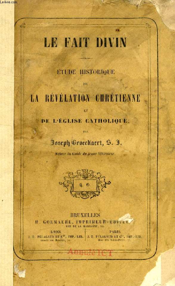 LE FAIT DIVIN, ETUDE HISTORIQUE DE LA REVELATION CHRETIENNE ET DE L'EGLISE CATHOLIQUE