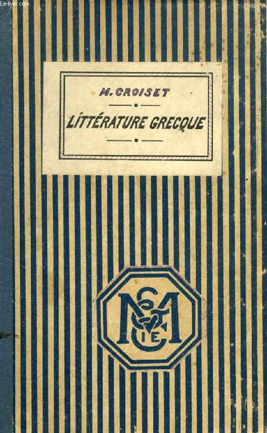 LECONS DE LITTERATURE GRECQUE (HISTOIRE LITTERAIRE)