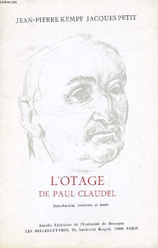 L'OTAGE DE PAUL CLAUDEL, INTRODUCTION, VARIANTES ET NOTES