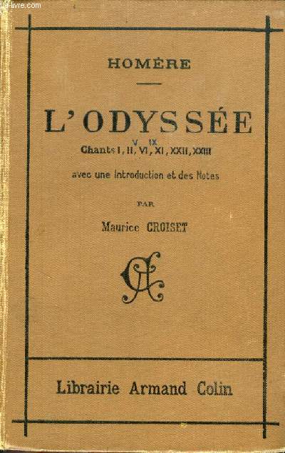 L'ODYSSEE, PRINCIPAUX CHANTS (I, II, V, VI, IX, XI, XXII, XXIII)