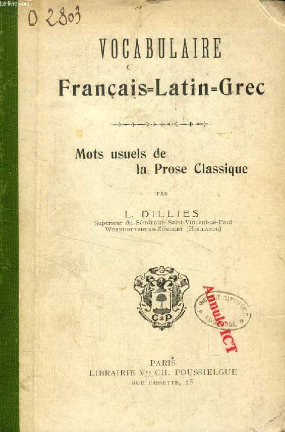 VOCABULAIRE FRANCAIS - LATIN - GREC, MOTS USUELS DE LA PROSE CLASSIQUE