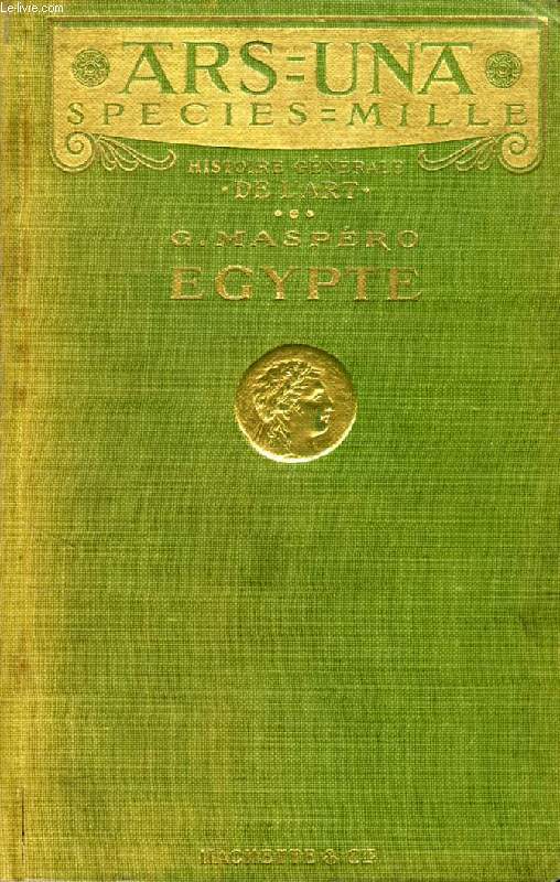 EGYPTE (ARS-UNA, SPECIES-MILLE, HISTOIRE GENERALE DE L'ART)