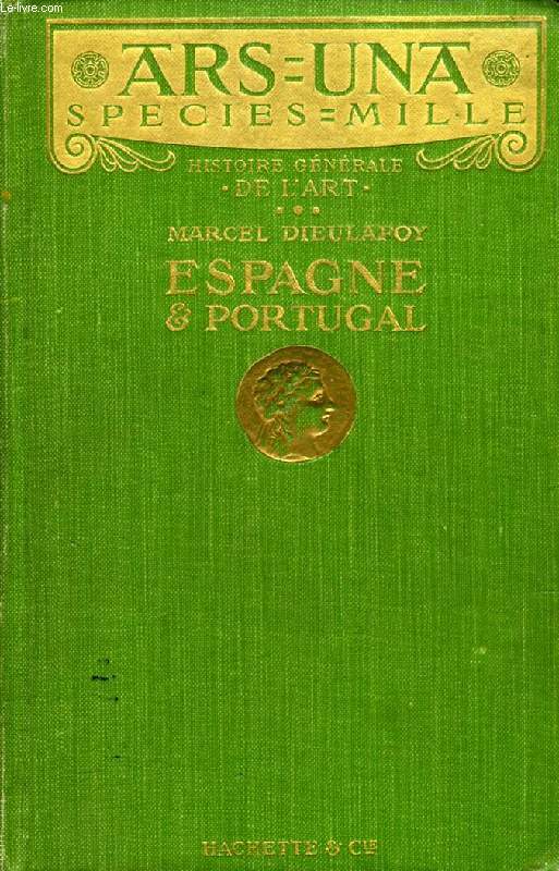 ESPAGNE ET PORTUGAL (ARS-UNA, SPECIES-MILLE, HISTOIRE GENERALE DE L'ART)