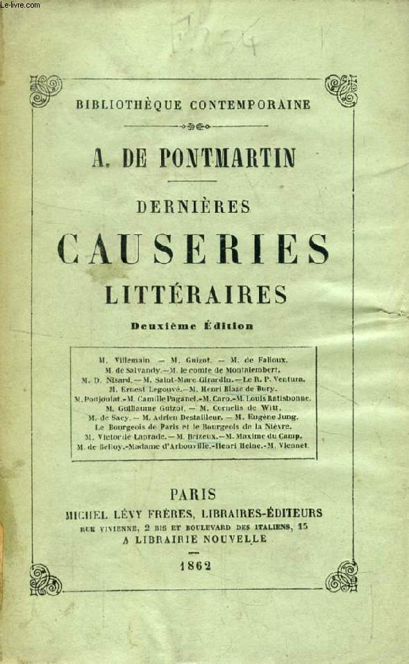 DERNIERES CAUSERIES LITTERAIRES (M. Villemain, M. Guizot, M. de Falloux, M. de Salvandry, Comte de Montalembert. D. Nisard, M. Saint-Marc Girardin, R.P. Ventura, M. Cornelis de Witt...)
