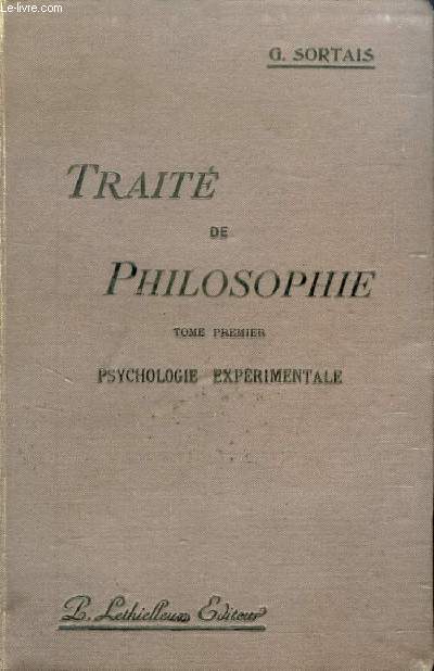 TRAITE DE PHILOSOPHIE, TOME I, PSYCHOLOGIE EXPERIMENTALE