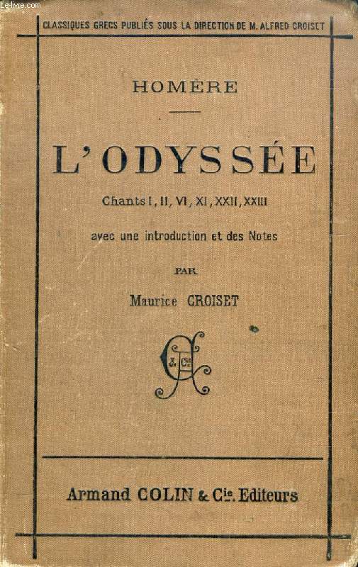 L'ODYSSEE, PRINCIPAUX CHANTS (I, II, V, VI, IX, XI, XXII, XXIII)