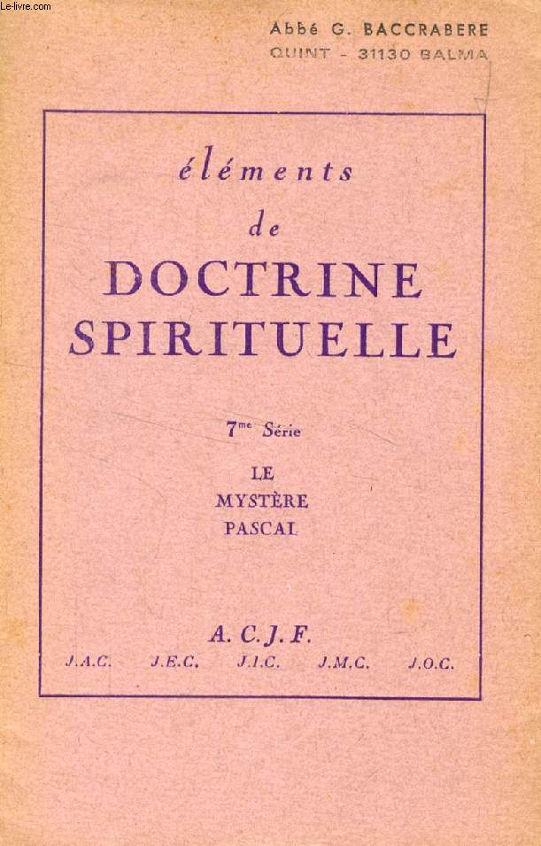 ELEMENTS DE DOCTRINE SPIRITUELLE, 7e SERIE, LE MYSTERE PASCAL