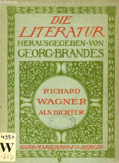 RICHARD WAGNER ALS DICHTER (DIE LITERATUR, Von GEORG BRANDES)