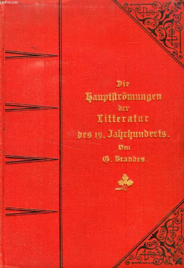 DAS JUNGE DEUTSCHLAND (Die Hauptstrmungen der Litteratur des 19. Jahrhunderts, Sechster Band)
