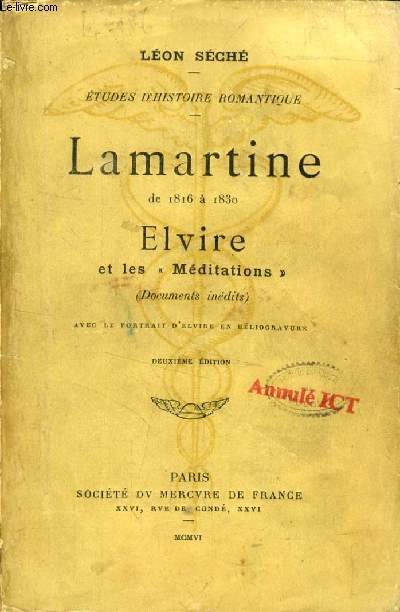 LAMARTINE DE 1816  1830, ELVIRE ET LES 'MEDITATIONS', Documents Indits (ETUDES D'HISTOIRE ROMANTIQUE)