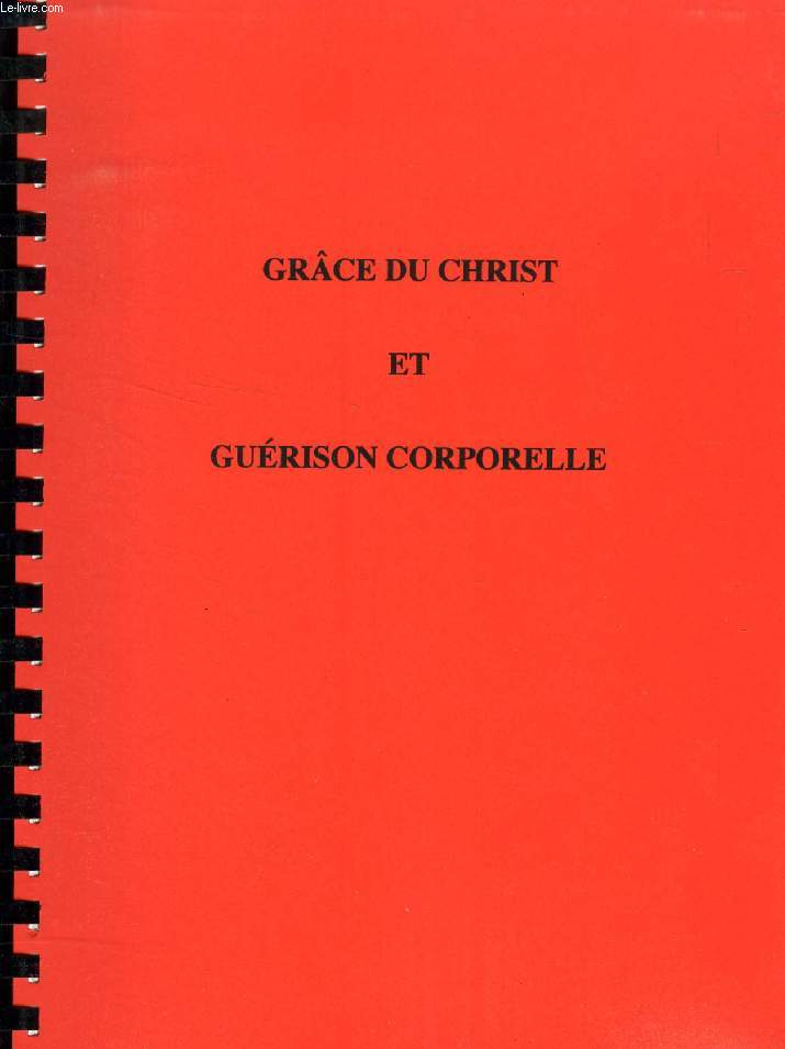 GRACE DU CHRIST ET GUERISON CORPORELLE (MEMOIRE)