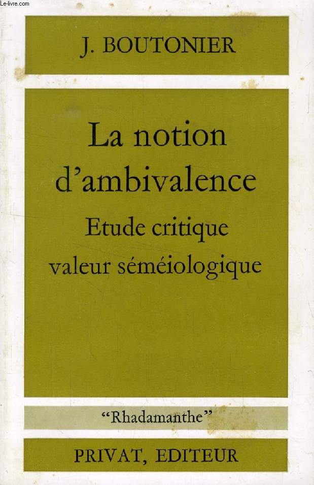LA NOTION D'AMBIVALENCE, ETUDE CRITIQUE, VALEUR SEMEIOLOGIQUE