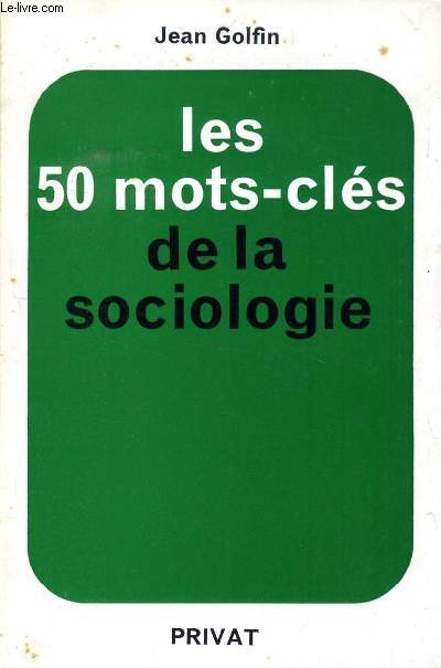 LES 50 MOTS-CLES DE LA SOCIOLOGIE