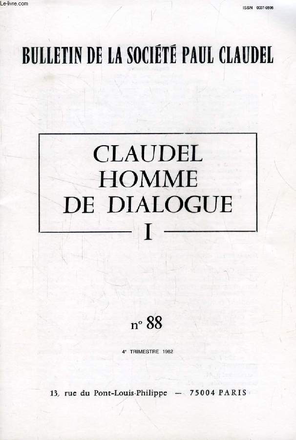BULLETIN DE LA SOCIETE PAUL CLAUDEL, N 88, 4e TRIM. 1982 (Sommaire: Jacques PETIT est mort: textes de Michel Malicet, p. 1 et Paule-Eve Mathis. Jacques CASSAR (1924-1981), par Andr Six. Jacques MADAULE. Claudel  Brangues. JOURNES CLAUDLIENNES DE...)