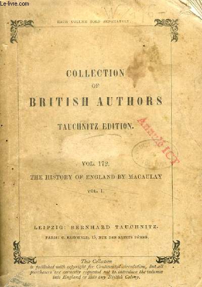 THE HISTORY OF ENGLAND FROM THE ACCESSION OF JAMES THE SECOND, VOL. I (TAUCHNITZ EDITION, COLLECTION OF BRITISH AUTHORS, VOL. 172)