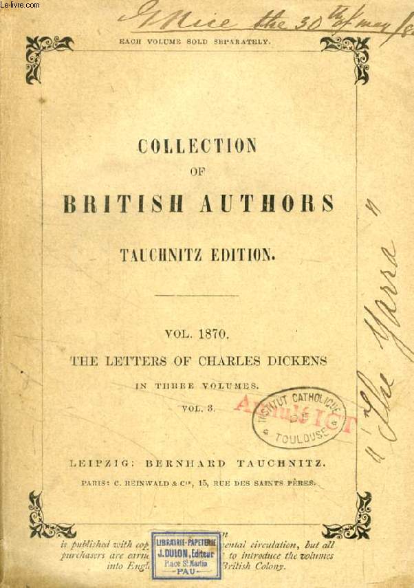THE LETTERS OF CHARLES DICKENS, VOL. III (TAUCHNITZ EDITION, COLLECTION OF BRITISH AUTHORS, VOL. 1870)