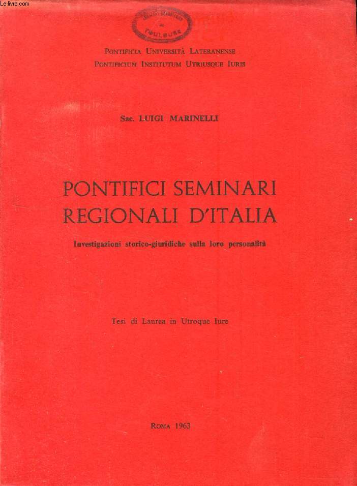 PONTIFICI SEMINARI REGIONALI D'ITALIA, Investigazioni Storico-Giuridiche Sulla Loro Personalit (Tesi)